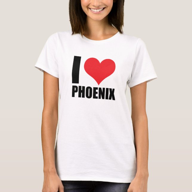 I love Phoenix T-Shirt (Front)