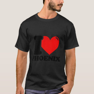 I Love Phoenix T-Shirt
