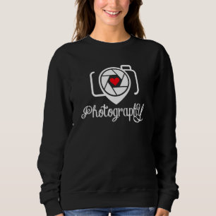 I Love Photography Personalised Funny For Photogra Sweatshirt
