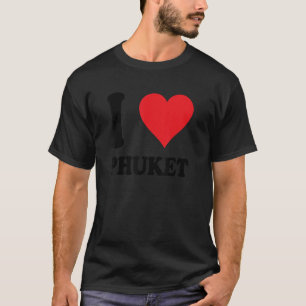 I Love Phuket Red Heart Funny T-Shirt