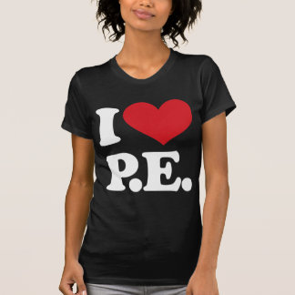I Love Physical Education! T-Shirt