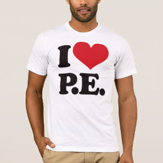 I Love Physical Education! T-Shirt