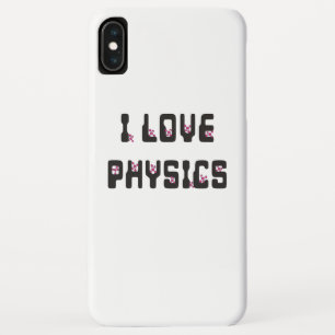 I love Physics iPhone XS Max Case