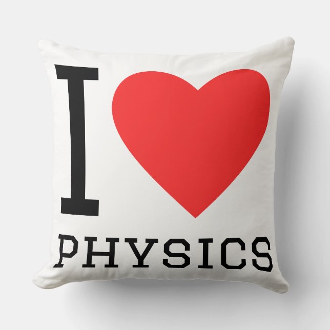 I love physics  cushion (Front)