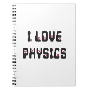 I love Physics Notebook