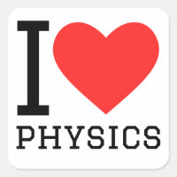 I love physics 