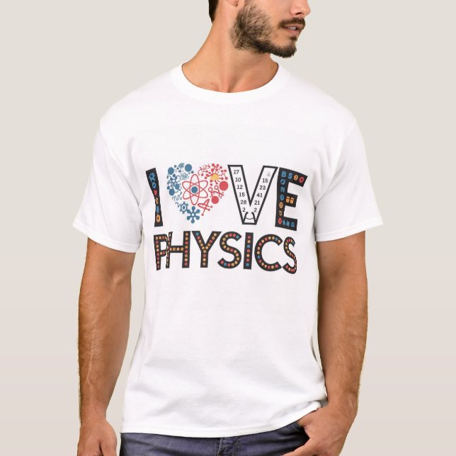 I LOVE PHYSICS T-Shirt (Front)
