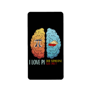 I Love Pi Did Someone Say Pie  Label