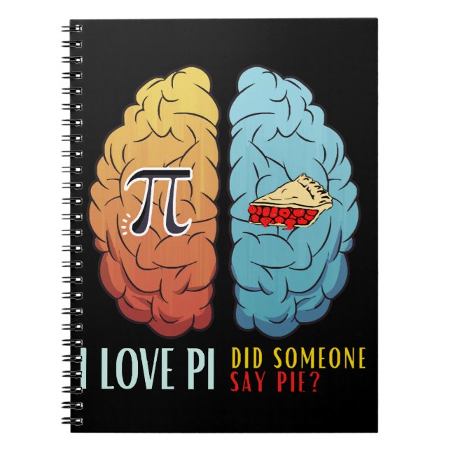 I Love Pi Did Someone Say Pie  Notebook (Front)