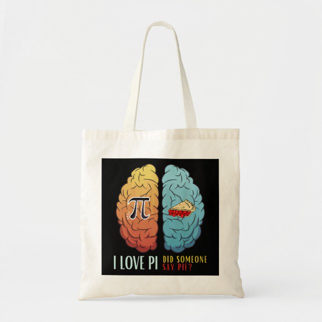 I Love Pi Did Someone Say Pie  Tote Bag (Front)