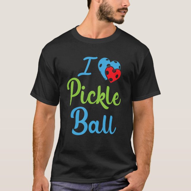 I Love Pickleball  Pickleball T-Shirt (Front)