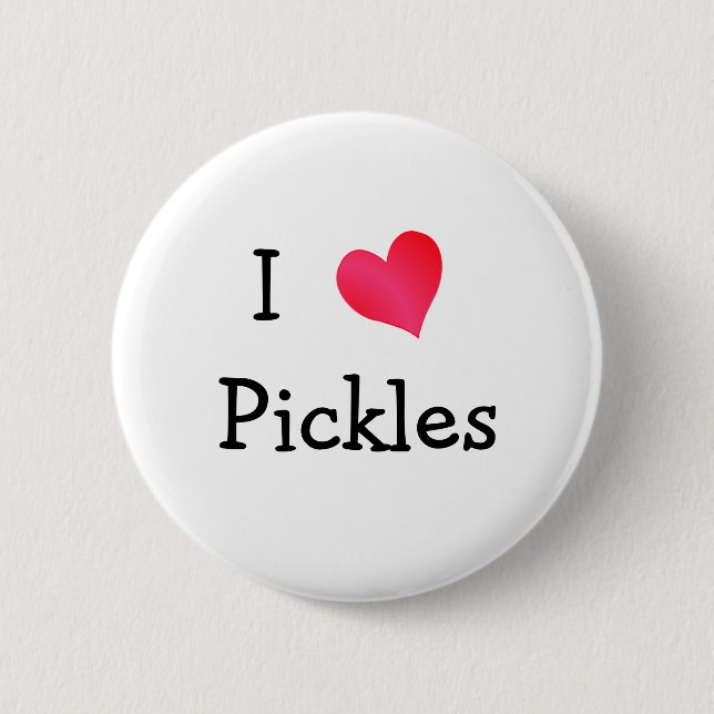 I Love Pickles 6 Cm Round Badge (Front)