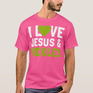 I Love Pickles Jesus Funny Religious Bible Pickle T-Shirt