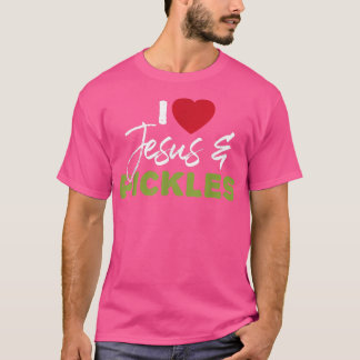 I Love Pickles & Jesus Pickle Vegetable Farming Ve T-Shirt