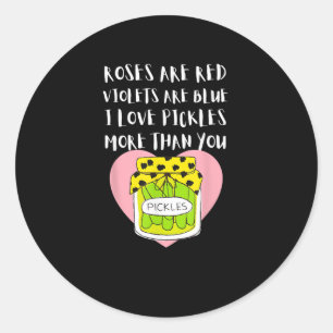 I Love Pickles More Than You Funny Gift Style  Classic Round Sticker