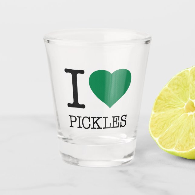 I LOVE PICKLES SHOT GLASS (Front)