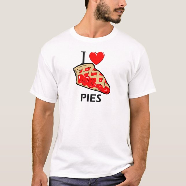 I Love Pies T-Shirt (Front)
