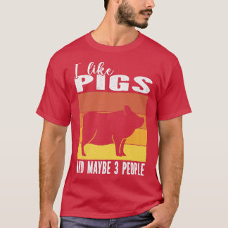 I Love Pigs And Maybe 3 People For Farmer Pig love T-Shirt