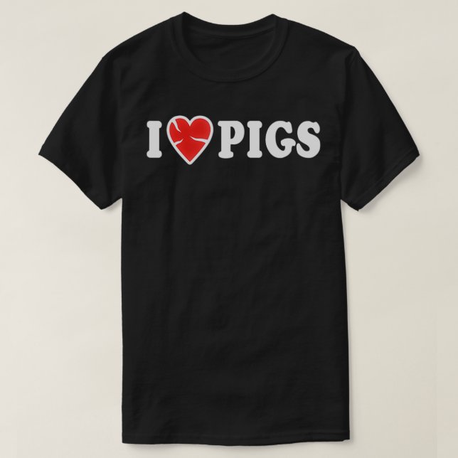 I Love Pigs Sayings Funny Beef Saying Fun  T-Shirt (Design Front)