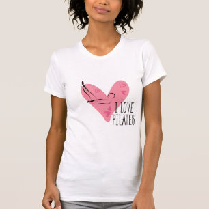 I LOVE PILATES Pilates Pose T-Shirt