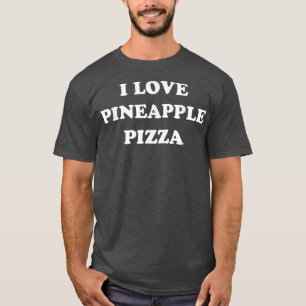 I Love Pineapple Pizza Hawaiian T-Shirt