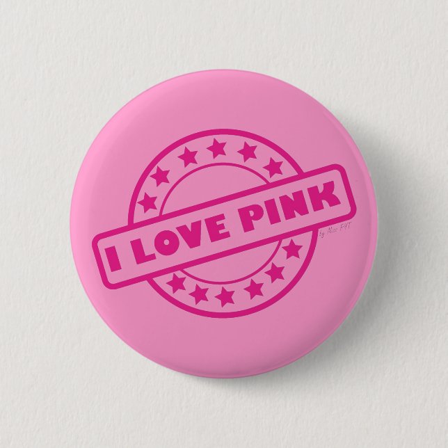 I Love Pink 6 Cm Round Badge (Front)
