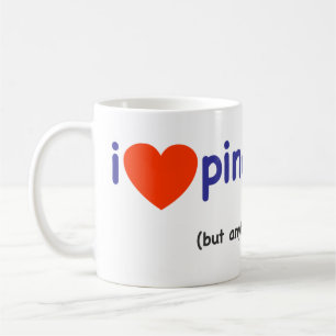 I Love Pinot Grigio ! Coffee Mug