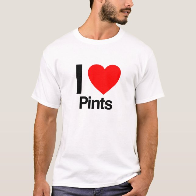 i love pints T-Shirt (Front)