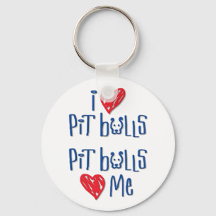I Love Pit Bulls - Pit Bulls Love Me Key Ring