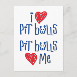 I Love Pit Bulls - Pit Bulls Love Me Postcard