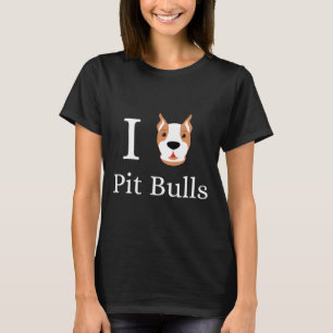 I Love Pit Bulls Pitbull Terrier Dog Owner Mum Dad T-Shirt