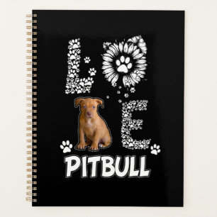 I love Pitbull dogs Planner
