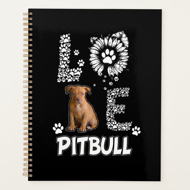 I love Pitbull dogs Planner (Front)
