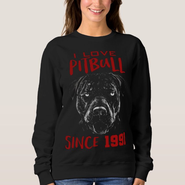 I love pitbull since 1991 sweatshirt (Front)