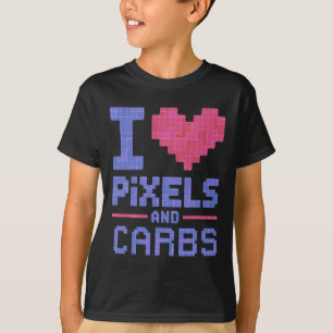 I Love Pixels And Carbs Retro Gamer Snack Humor  T-Shirt