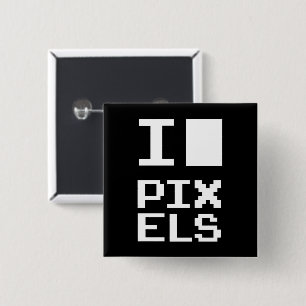 I Love Pixels, geek design, pixel art 15 Cm Square Badge