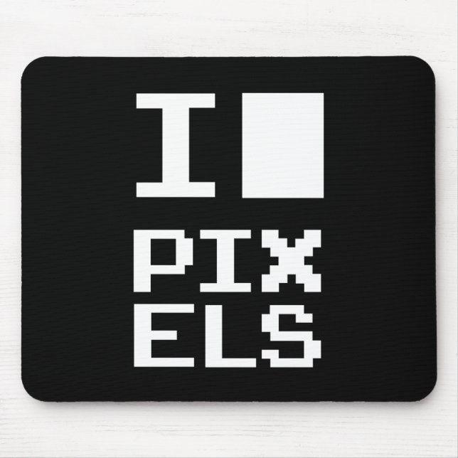 I Love Pixels, geek design, pixel art Mouse Mat (Front)