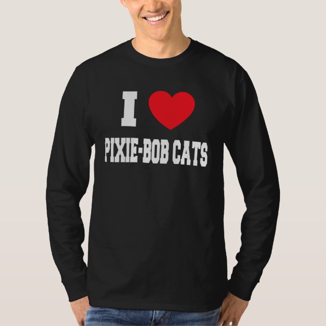I Love Pixie Bob Cats T-Shirt (Front)