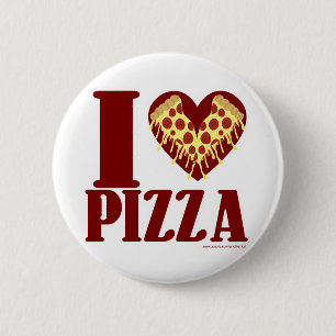 I love Pizza 6 Cm Round Badge