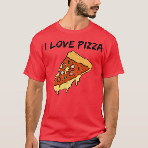 I Love Pizza A Piece Of Pizza Cheesy And Juicy L T-Shirt