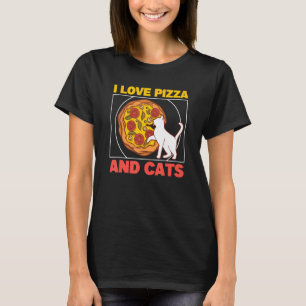 I Love Pizza And Cats Pizza Kitten Pizza Pizza T-Shirt