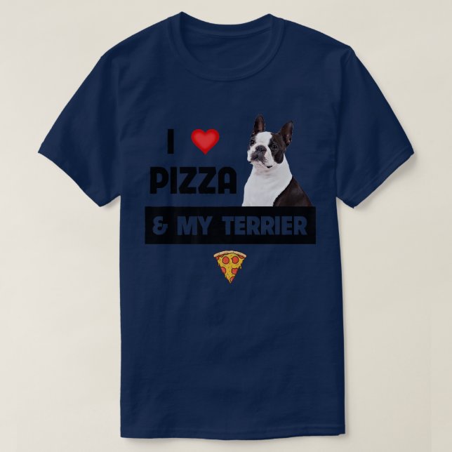 I Love Pizza And My Boston Terrier Dog Pepperoni F T-Shirt (Design Front)