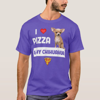 I Love Pizza and My Chihuahua Dog Owner Pepperoni  T-Shirt