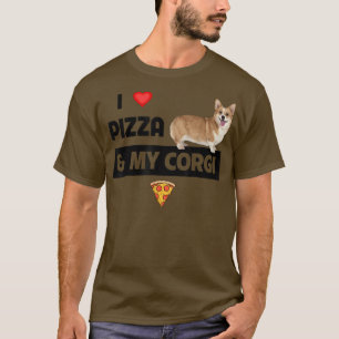 I Love Pizza And My Corgi Dog Owner Pepperoni Food T-Shirt