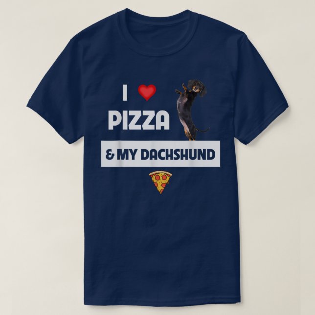 I Love Pizza And My Dachshund Dog Owner Pepperoni  T-Shirt (Design Front)