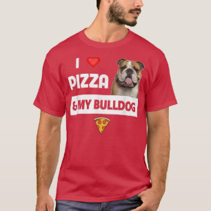 I Love Pizza and My English Bulldog Dog Pepperoni  T-Shirt