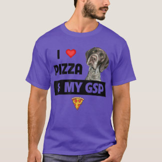 I Love Pizza and My GSP German Shorthaired Pointer T-Shirt