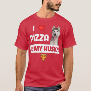 I Love Pizza And My Husky Dog Pepperoni Cheese Lov T-Shirt