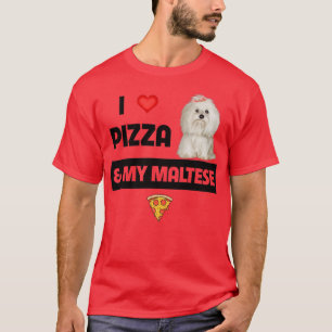 I Love Pizza And My Maltese Dog Pepperoni Cheese M T-Shirt