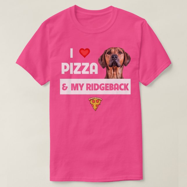 I Love Pizza And My Rhodesian Ridgeback Dog Pepper T-Shirt (Design Front)